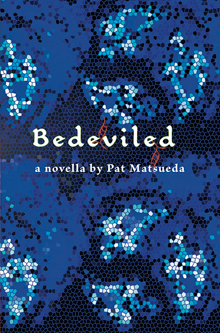 Bedeviled, Pat Matsueda